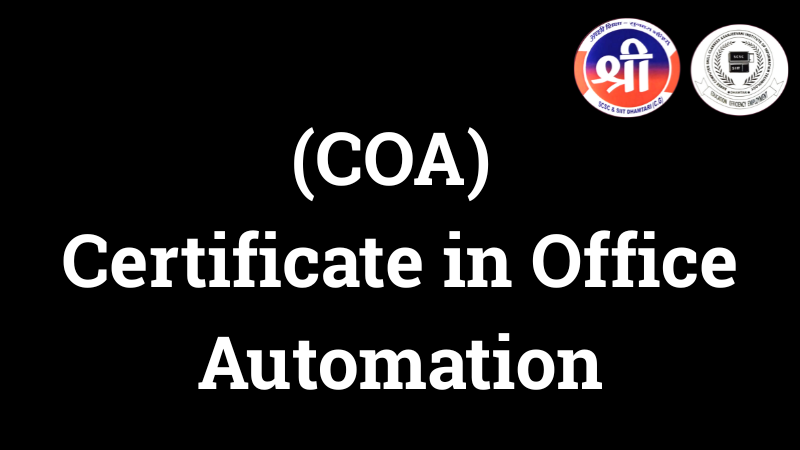 (COA) Certificate in Office Automation (COA) Certificate in Office Automation Shree Computer Skill Classes </p>
<p>Sanjeevani Institute of IT<br />