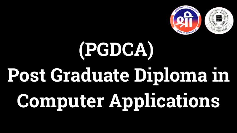 (PGDCA) Post Graduate Diploma in Computer Applications (PGDCA) Post Graduate Diploma in Computer Applications Shree Computer Skill Classes </p>
<p>Sanjeevani Institute of IT Dhamtari<br />